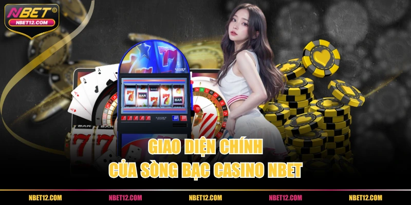 Giao diện chính của sòng bạc Casino NBET