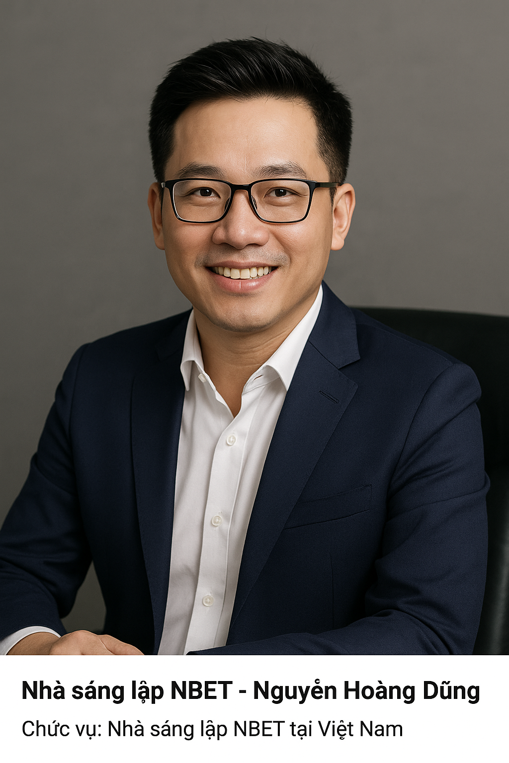 Chân dung nhà sáng lập NBET - Nguyễn Hoàng Dũng